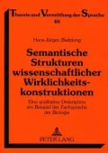Semantische Strukturen Wissenschaftlicher Wirklichkeitskonstruktionen: Eine Qualitative Deskription Am Beispiel der Fachsprache der Biologie