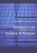 Eminent Lives in Twentieth-Century Science and Religion