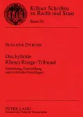 Das hybride Khmer Rouge-Tribunal: Entstehung, Entwicklung und rechtliche Grundlagen