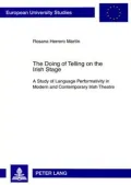 Doing of Telling on the Irish Stage: A Study of Language Performativity in Modern and Contemporary Irish Theatre