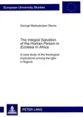 The Integral Salvation of the Human Person in Ecclesia in Africa: A case study of the theological implications among the Igbo in Nigeria