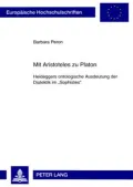 Mit Aristoteles zu Platon: Heideggers ontologische Ausdeutung der Dialektik im Sophistes