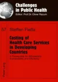 Costing of Health Care Services in Developing Countries: A Prerequisite for Affordability, Sustainability and Efficiency