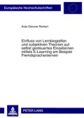 Einfluss von Lernbiographien und subjektiven Theorien auf selbst gesteuertes Einzellernen mittels E-Learning am Beispiel Fremdsprachenlernen