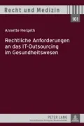 Rechtliche Anforderungen an das IT-Outsourcing im Gesundheitswesen