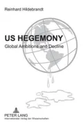 US Hegemony: Global Ambitions and Decline
