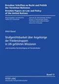 Strafgerichtsbarkeit über Angehörige der Friedenstruppen in un-geführten Missionen: Unter besonderer Berücksichtigung von Sexualstraftaten