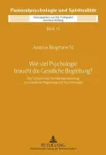 Wie Viel Psychologie Braucht Die Geistliche Begleitung?