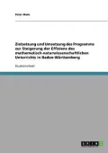 Zielsetzung Und Umsetzung Des Programms Zur Steigerung Der Effizienz Des Mathematisch-Naturwissenschaftlichen Unterrichts in Baden-W Rttemberg
