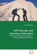 Self-Concept and Adventure Education: A Study of Adolescents Engaged in Outdoor Adventure  A...