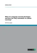 What Are Language Learning Strategies and How Can They Contribute to a Better Learning?