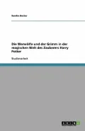 Die Werw Lfe Und Der Grimm in Der Magischen Welt Des Zauberers Harry Potter