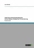 Total Cost of Ownership-Basierte Kosten-Nutzen-Analyse Bei Virtualisierung