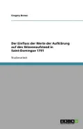 Der Einfluss Der Werte Der Aufkl Rung Auf Den Sklavenaufstand in Saint-Domingue 1791