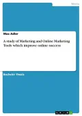 A Study of Marketing and Online Marketing Tools Which Improve Online Success