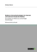Moderne Internettechnologien Im Internen Und Externen Einsatz Bei Banken