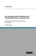 Das Energiepolitische Zieldreieck Der Europ Ischen Union Im Gleichschritt?