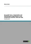 Der Gro E Terror - Organisation Und Zielsetzung Der Repressionen in Der Sowjetunion Zwischen 1936 Und 1938