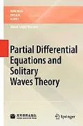 Partial Differential Equations and Solitary Waves Theory (Nonlinear Physical Science)