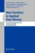New Frontiers in Applied Data Mining: Pakdd 2008 International Workshops, Osaka, Japan, May 20-23, 2008, Revised Selected Papers