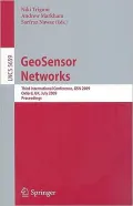 GeoSensor Networks: Third International Conference, GSN 2009, Oxford, UK, July 13-14, 2009, Proceedings, Vol. 565