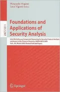 Foundations and Applications of Security Analysis: Joint Workshop on Automated Reasoning for Security Protocol Analysis and Issues in the Theory of Security, ARSPA-WITS 2009, York, UK, March 28-29, 2009, Revised Selected Papers