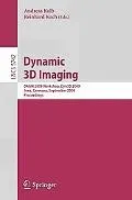 Dynamic 3D Imaging: DAGM 2009 Workshop, Dyn3D 2009, Jena, Germany, September 9, 2009,  Proce...