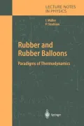 Rubber and Rubber Balloons: Paradigms of Thermodynamics