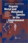 Organic Metal and Metalloid Species in the Environment: Analysis, Distribution, Processes and Toxicological Evaluation