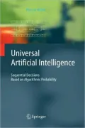 Universal Artificial Intelligence: Sequential Decisions Based on Algorithmic Probability