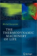 The Thermodynamic Machinery of Life