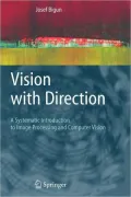 Vision with Direction: A Systematic Introduction to Image Processing and Computer Vision