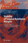Stability of Tropical Rainforest Margins: Linking Ecological, Economic and Social Constraints of Land Use and Conservation