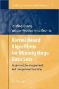 Kernel Based Algorithms for Mining Huge Data Sets: Supervised, Semi-Supervised, and Unsupervised Learning