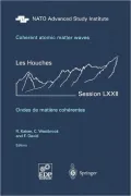 Coherent Atomic Matter Waves - Ondes de Matiere Coherentes: 27 July - 27 August 1999