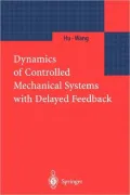Dynamics of Controlled Mechanical Systems with Delayed Feedback