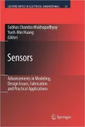 Sensors: Advancements in Modeling, Design Issues, Fabrication and Practical Applications