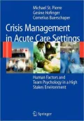 Crisis Management in Acute Care Settings: Human Factors and Team Psychology in a High Stakes Environment