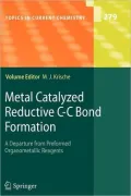 Metal Catalyzed Reductive C-c Bond Formation: A Departure from Preformed Organometallic Reagents