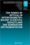 The Power of Optical/IR Interferometry: Recent Scientific Results and 2nd Generation Instrumentation: Proceedings of the Eso Workshop Held in Garching
