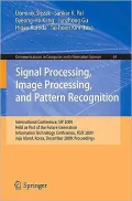 Signal Processing, Image Processing and Pattern Recognition,: International Conference, SIP 2009, Held as Part of the Future Generation Information Technology Conference, FGIT 2009, Jeju Island, Korea, December 10-12, 2009. Proceedings