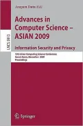 Advances in Computer Science, Information Security and Privacy: 13th Asian Computing Science Conference, Seoul, Korea, December 14-16, 2009, Proceedings