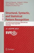 Structural, Syntactic, and Statistical Pattern Recognition: Joint Iapr International Workshop, Sspr & Spr 2010, Cesme, Izmir, Turkey, August 18-20, 2010, Proceedings