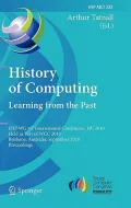 History of Computing: Learning From The Past: IFIP WG 9.7 International Conference, HC 2010, Held As Part of WCC 2010, Brisbane, Australia, September 20-23, 2010, Proceedin