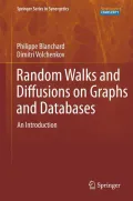 Random Walks and Diffusions on Graphs and Databases Random Walks and Diffusions on Graphs and Databases: An Introduction an Introduction