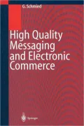 High Quality Messaging and Electronic Commerce: Technical Foundations, Standards and Protocols