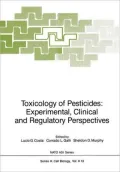 Toxicology of Pesticides: Experimental, Clinical and Regulatory Perspectives