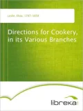 Directions for Cookery, in Its Various Branches