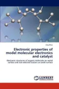 Electronic Properties of Model Molecular Electronics and Catalyst