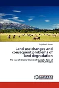 Land Use Changes and Consequent Problems of Land Degradation